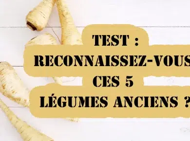 Reconnaissez-vous ces 5 légumes anciens ? Faites le test !